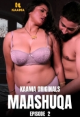 Maashuqa (2026) Kaama S01 E02 Web Series