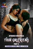 Your Girlfriend (2026) Atrangii S01 Part 3 Web Series