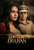 Looteri Dulhan (2026) Hindi S01 Complete Web Series