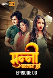 Munni Badnaam Hui (2024) DesiFlix S01E03 Web Series Download (2024)