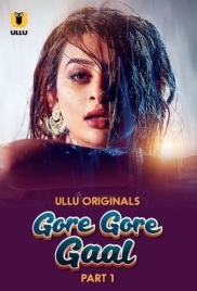 Gore Gore Gaal (2025) Ullu S01 Part 01 Web Series Download (2025)