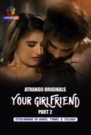 Your Girlfriend (2026) Atrangii S01 Part 2 Web Series (2026)